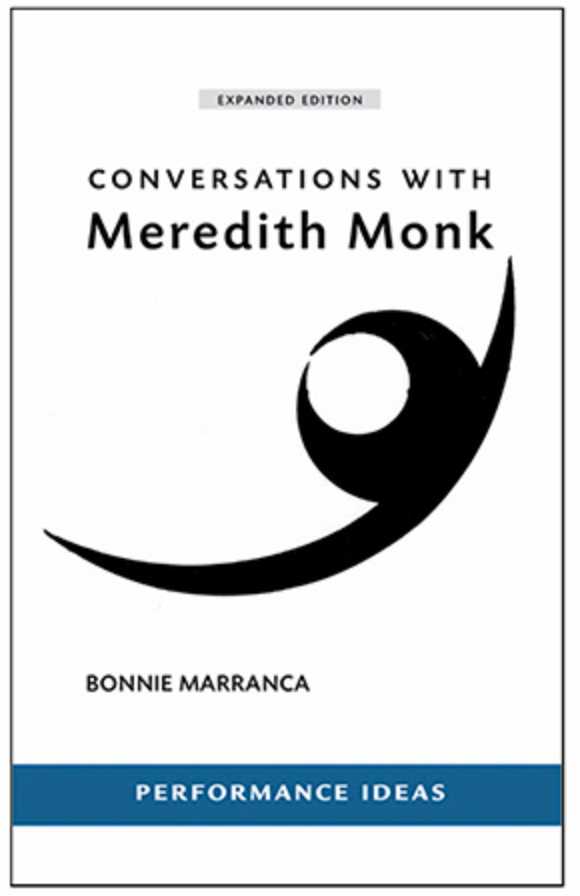 Conversations with Meredith Monk – Expanded Edition